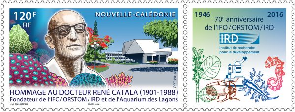 Nouvelle-Calédonie : Hommage au Docteur René Catala, 2016 (création de Jean-Jacques Mahuteau, impression offset) (© Nouvelle-Calédonie OPT / JJ. Mahuteau)