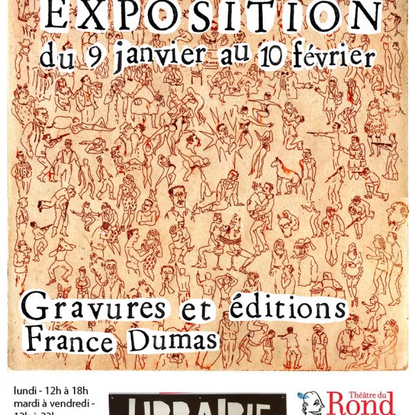 Affiche de l'exposition des oeuvres de France Dumas à la librairie du théâtre du Rond Point, Paris 8ème, 2019 (© F. Dumas)